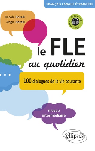 [9782729870171] Le FLE au quotidien 100 dialogues de la vie courante