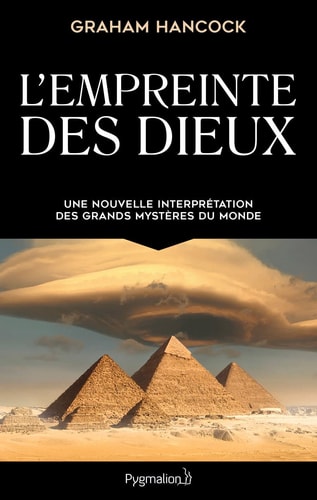 [9782756420998] L'empreinte des dieux : [une nouvelle interprétation des grands mystères du monde]