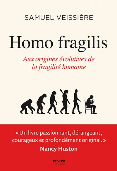Homo fragilis Aux origines évolutives de la fragilité humaine