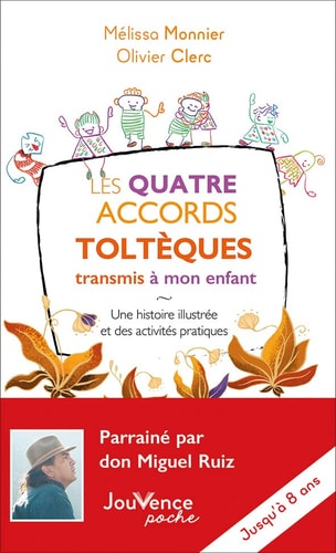 [9782889537396] Les quatre accords toltèques transmis à mon enfant Une histoire illustrée et des activités pratiques