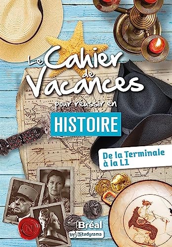 [9782749554662] Le cahier de vacances pour réussir en histoire De la Tle à la L1