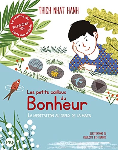 Les petits cailloux du bonheur La méditation au creux de la main