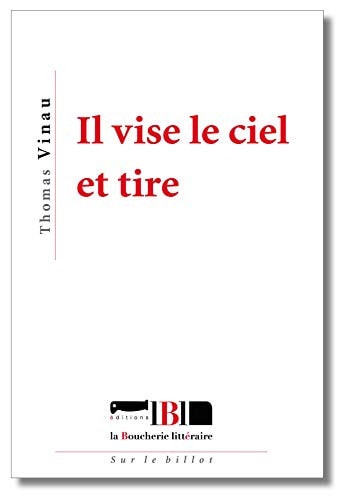 [9791096861323] Il vise le ciel et tire