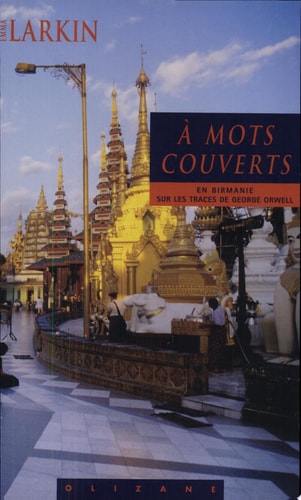 [9782880863562] A mots couverts sur les traces de George Orwell en Birmanie