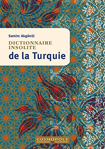 [9782846301718] Dictionnaire insolite de la Turquie