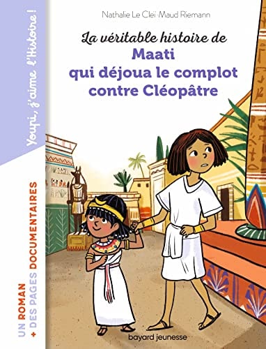 [9791036314582] La véritable histoire de Maati, qui déjoua le complot contre Cléopâtre