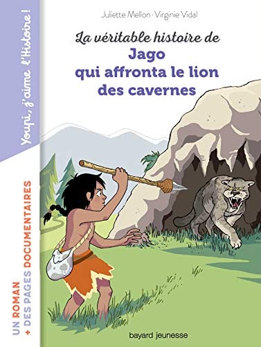 [9791036303876] La véritable histoire de Jago qui affronta le lion des cavernes