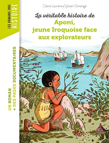 [9791036344152] La véritable histoire de Aponi, petite Iroquoise face aux explorateurs
