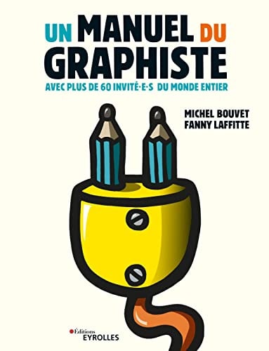 [9782416006234] Un manuel du graphiste Avec plus de 60 invité.e.s du monde entier