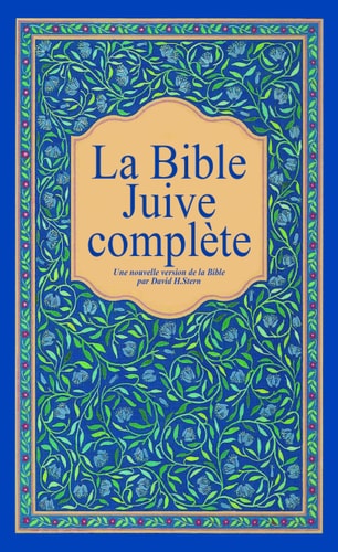 [9791097546045] La Bible Juive complète Une version française du Tanakh (Ancien testament) et de la Brit Hadachah (Nouveau Testamen)