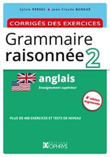 Grammaire raisonnée Anglais Tome 2, Corrigés des exercices