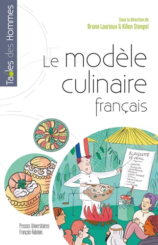 [9782869067905] Le modèle culinaire français diffusion, adaptations, transformations, oppositions dans le monde (XVIIe-XXIe siècle)
