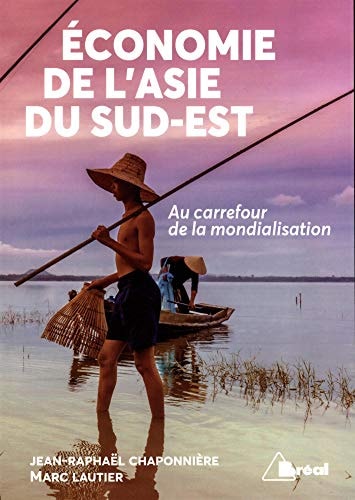 [9782749537399] Économie de l'Asie du Sud-Est au carrefour de la mondialisation