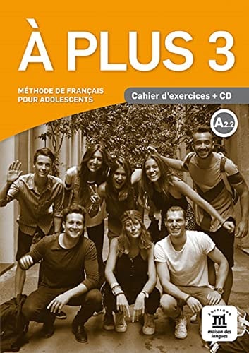 A plus 3 Niveau A2.2 Cahier d'exercices