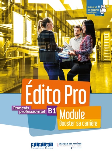 Français professionnel B1 Edito Pro Module Booster sa carrière