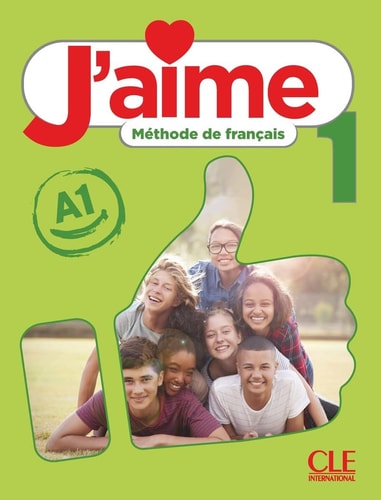 J'aime 1 niveau 1 Méthode de français Livre élève