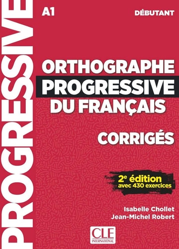 Orthographe progressive du français débutant Corrigés