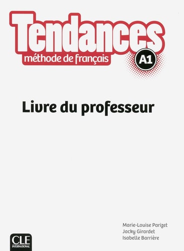 Tendances A1 méthode de français. Livre du professeur