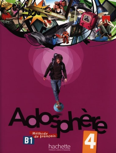 [9782011558718] Adosphère 4 Méthode de français B1