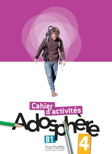 Adosphère 4 Cahier d'activités B1