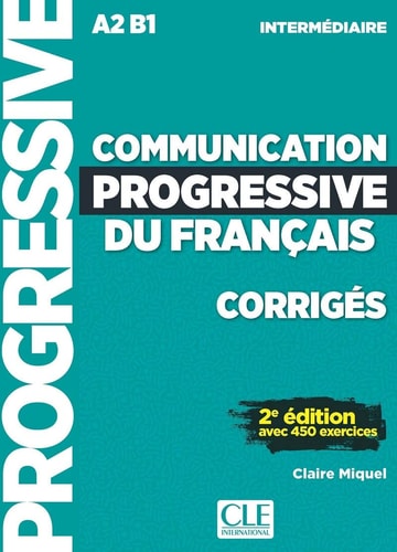 Communication progressive du français intermédiaire A2-B1 Corrigés