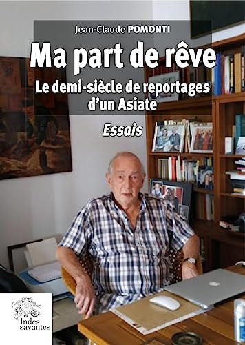 [9782846546553] Ma part de rêve le demi-siècle de reportages d'un Asiate