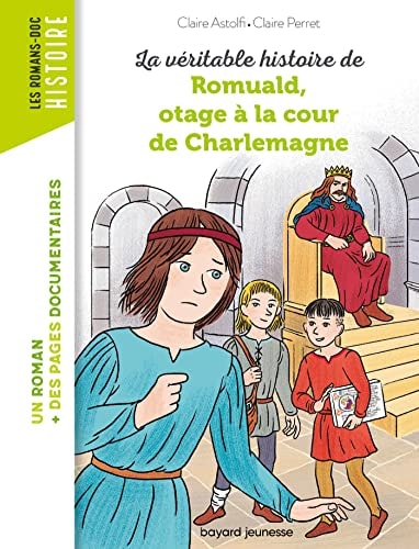 [9791036316449] La véritable histoire de Romuald, otage à la cour de Charlemagne