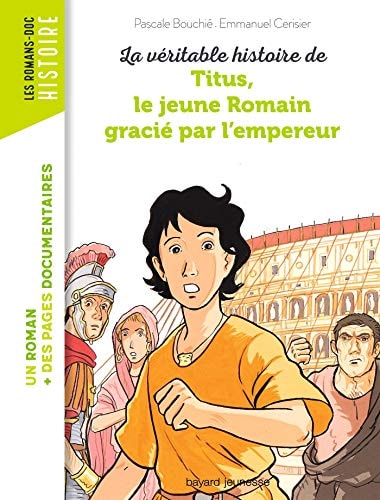 [9791036304279] La véritable histoire de Titus, le jeune Romain grâcié par l'empereur