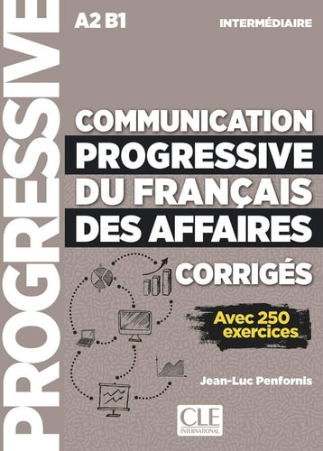 [9782090382068] Communication progressive du français des affaires intermédiaire A2 B1 Corrigés, avec 250 exercices