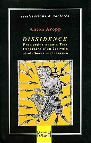 [9782842681135] Dissidence - Pramoedya Ananta Toer, itinéraire d'un écrivain révolutionnaire indonésien