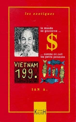 [9782842680640] Vietnam 199. - le monde se gouverne comme on cuit les petits poissons