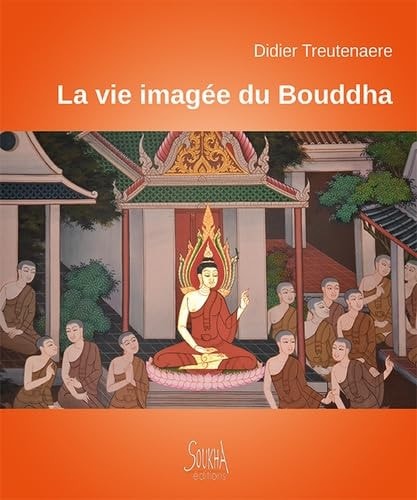 [9782919122837] La vie imagée de Bouddha A travers les fresques des temples de Thaïlande