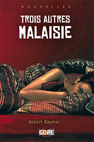 [9782953553857] Trois autres Malaisie : nouvelles