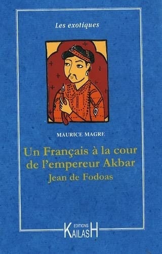 [9782842681784] Jean de Fodoas, aventures d'un Français à la cour de l'empereur Akbar roman