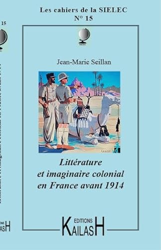 [9782842682439] Littérature et imaginaire colonial en France avant 1914
