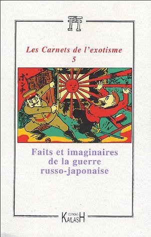 [9782842681265] Faits et imaginaires de la guerre russo-japonaise 1904-1905