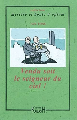 [9782842681951] Vendu soit le seigneur du ciel ! Une enquête du commissaire Wang