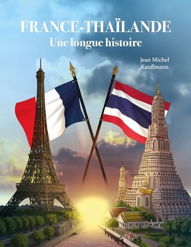 [9782919122011] France-Thaïlande, une longue histoire