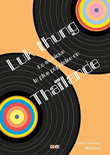 [9791091328791] Luk thung La musique la plus populaire de Thaïlande