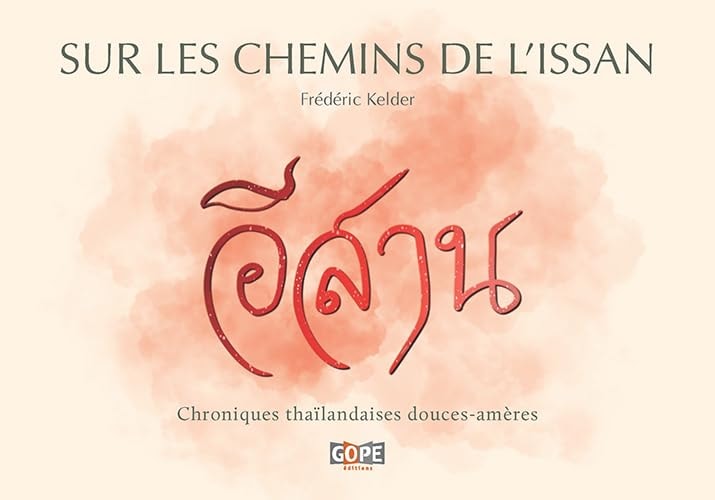 [9791091328876] Sur les chemins de l'Issan Chroniques thaïlandaises douces-amères