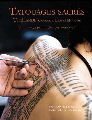 [9782919122721] Tatouages sacrés Thaïlande, Cambodge, Laos et Myanmar : un tatouage peut-il changer votre vie?