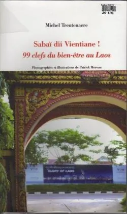 Sabaï dii Vientiane ! 99 clefs du bien-être au Laos