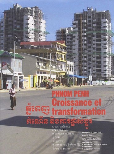 [9782360890002] Phnom Penh, Croissance et transformation