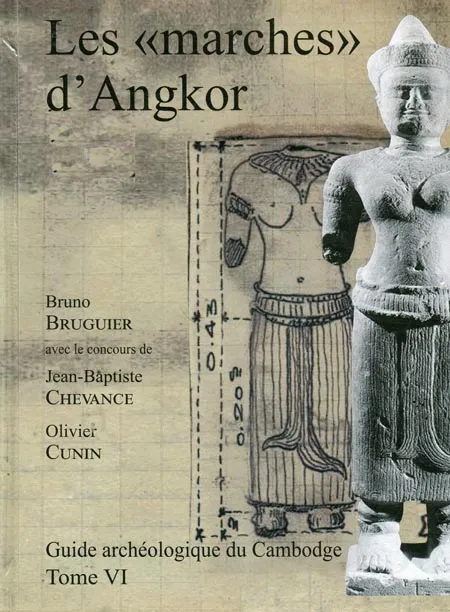 Guide archeologique du Cambodge tome 6 : Les "marches" d'Angkor