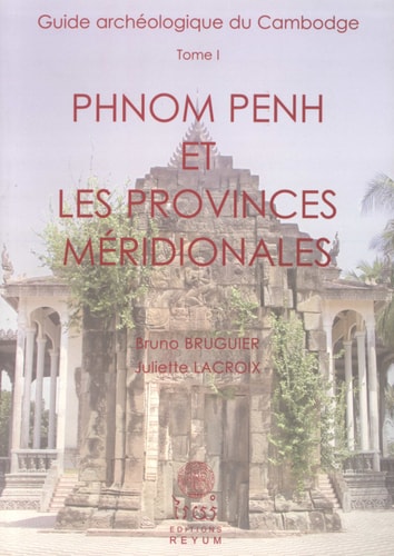 [9789995055417] Guide archeologique du Cambdge tome 1 : Phnom Penh et les provinces méridionales
