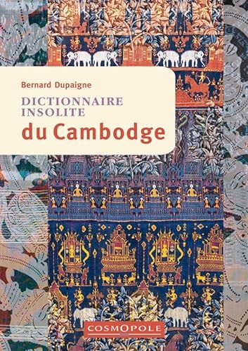 [9782846301930] Dictionnaire insolite du Cambodge