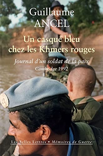 Un casque bleu chez les Khmers rouges journal d'un soldat de la paix, Cambodge 1992