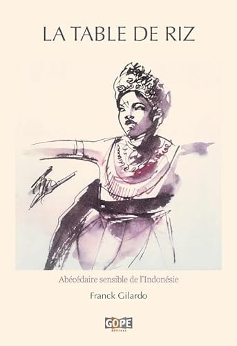 [9782494118041] La table de riz Abécédaire sensible de l’Indonésie