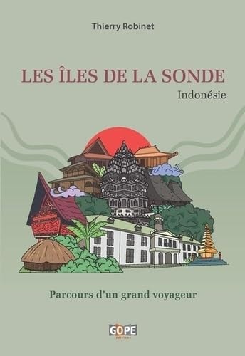 [9782494118133] Les îles de la Sonde (Indonésie) Parcours d'un grand voyageur