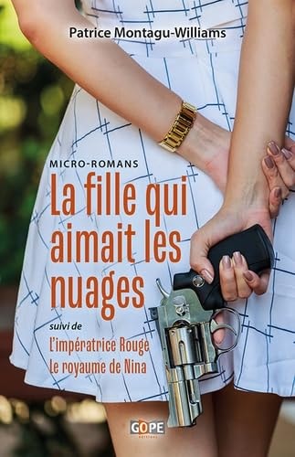 [9791091328906] La fille qui aimait les nuages Suivi de L’impératrice Rouge et Le royaume de Nina